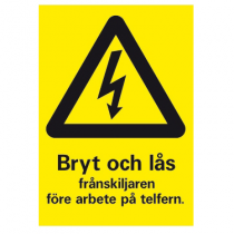 Skylt Bryt och lås frånskiljaren - Telfer