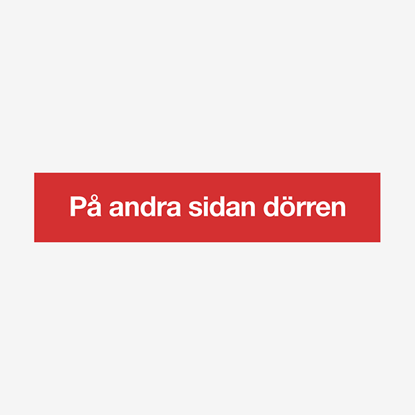 Tillggsskylt -Finns p andra sidan drren-