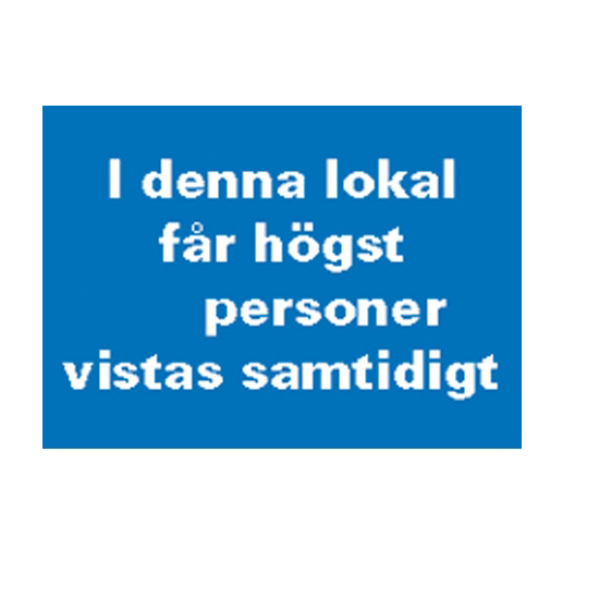 Skylt I denna lokal fr max XX personer vistas