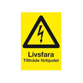 Varningsskylt Livsfara - tillträde förbjudet
