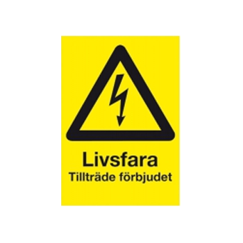 Varningsskylt Livsfara - tilltrde frbjudet