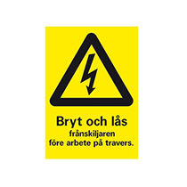 Skylt Bryt och lås frånskiljaren - Travers