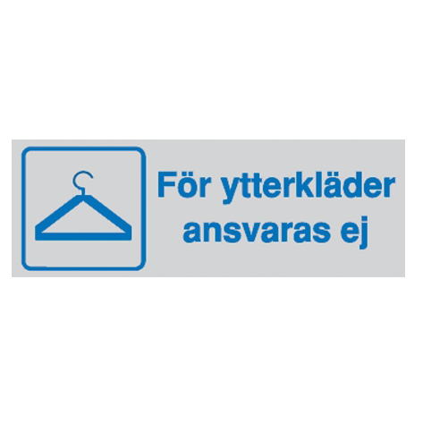 Skylt För ytterkläder ansvaras ej