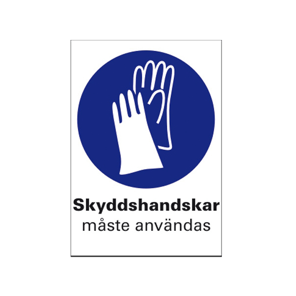 Skylt A4 Skyddshandskar mste anvndas